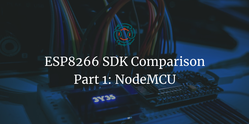 ESP8266 SDKs comparison: NodeMCU Part 1